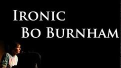 Ironic- Bo Burnham [Lyrics]