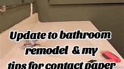 Tips for contact paper on bathroom counters & update on bathroom remodel. #tipsandtricks #contactpaper #update #bathroommakeover