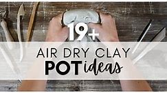 19  Amazing Air Dry Clay Pot Ideas