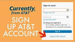 Sign Up AT&T Account: How to Create AT&T Account in 2 Minutes?