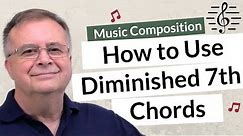 How to Use Diminished 7th Chords - Music Composition