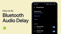 How To Fix Bluetooth Audio Delay Problem on Android Devices - Tutorial