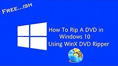 How to Rip A DVD in Windows 10
