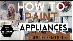 DIY How To Paint Your Appliances to look like GE Cafe Line