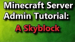 Minecraft Admin How-To: A Skyblock [FREE]