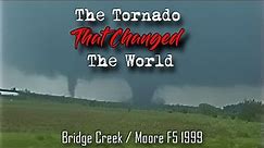The Tornado That Changed The World - Bridge Creek - Moore F5 Documentary