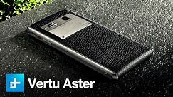 Vertu Aster luxury smartphone - Hands On