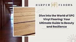 Dive into the World of SPC Vinyl Flooring Your Ultimate Guide to Beauty and Resilience