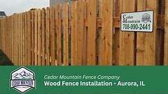 Wood Fence Installation - Aurora, IL | Cedar Mountain Fence Company