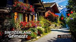 Grimentz SWITZERLAND 🇨🇭 Swiss Village Tour ☀️ Most Beautiful Villages in Switzerland 🌺 4k video walk