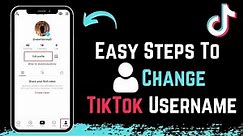 How to Change Your Username on TikTok !