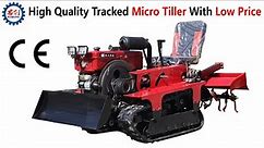 High Quality Tracked Micro Tractor Tiller With Low Price