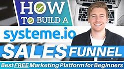 How To Build A Sales Funnel for FREE | BEST Marketing Platform for Beginners (Systeme.io Tutorial)
