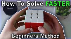 How To Solve a Rubik's Cube FASTER using [Beginner Method]