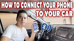 HOW TO CONNECT YOUR PHONE TO YOUR CAR