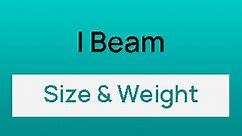 I Beam Weight Chart, Sizes & Online Calculator | MachineMFG