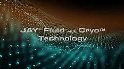 JAY® Fluid with Cryo™ Technology