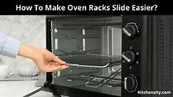 How To Make Oven Racks Slide Easier? With 3 Effective Steps