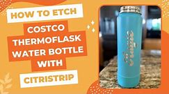 How To Etch Costco Thermoflask Water Bottle With Citristrip