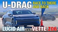 U-DRAG: Chevrolet Corvette Z06 vs. Lucid Air Grand Touring