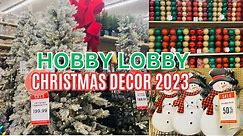 HOBBY LOBBY CHRISTMAS DECOR Shop With Me 2023!! #christmas