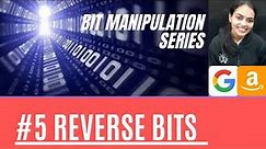 Bit Manipulation Series Part 5 ||Reverse Bits