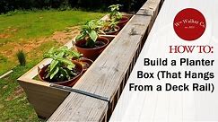 How to Build a Planter Box (to hang from a deck rail)