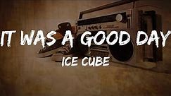 Ice Cube - It Was A Good Day (Lyrics) | HipHop Old