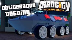 OBLITERATOR in TESTING SERVERS - Mad City Chapter 2