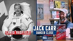 Chris Hadfield: Astronaut, Fighter Pilot, and Author of ‘The Defector’ - Danger Close