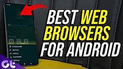 Best Android Web Browsers in 2023 | Top 7 Best Google Chrome Alternatives | Guiding Tech