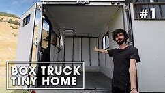 DIY Box Truck Tiny House Conversion - The Build Begins! (Episode 1)