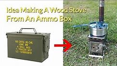 DIY Making An Tent Stove Over An Ammo Can