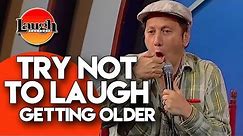 Try Not To Laugh | Getting Older | Laugh Factory Stand Up Comedy