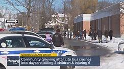 Quebec community mourns children killed after bus crashes into daycare