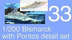 Trumpeter 1/200 DKM Bismarck Full build with Pontos detail set Part 33