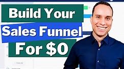 $0 Sales Funnel Build Guide - Create A Sales Funnel For Free [Done For You Template]
