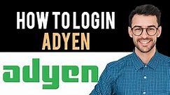 ✅ How to Sign Into Adyen Account (Full Guide)