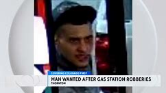 Thornton police search for suspect accused of robberies at 2 gas stations near E. 104th Avenue