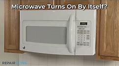 Microwave Turns On By Itself — Microwave Troubleshooting