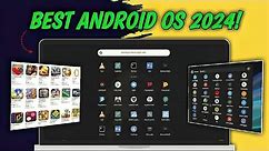 TOP 4 Android OS You Must Try In 2024! | Best Android OS For PC | Android OS For PC