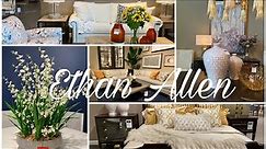 ETHAN ALLEN SHOP WITH ME || *FURNITURE *HOME DECOR & MANY More ||