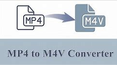 How to Convert MP4 to M4V Files Most Efficiently on Windows？