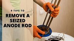 9 Tips to Remove a Seized Anode Rod - The Tibble