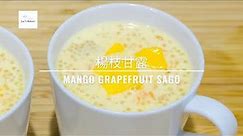 【煮出靚西米的秘訣❗️港式甜品】楊枝甘露 | Mango Grapefruit Sago Mango Pomelo Sago - How to Cook Sago (Tapioca)
