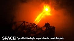 SpaceX Test-Fires Raptor Engine Into A Water Cooled Steel Plate