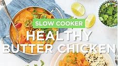 SLOW COOKER HEALTHY BUTTER CHICKEN