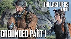 The Last of Us: Part 1 PC GROUNDED Gameplay Walkthrough Part 1 - (NEW GAME PLUS)