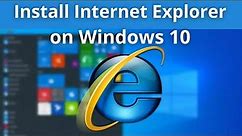 [Updated 2024] How to install Internet Explorer in Windows 10