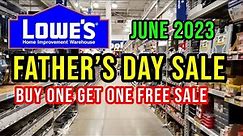 Lowe's Father Day Sale June 2023 - Buy One Get One Free Sale